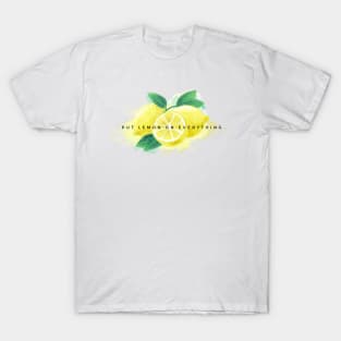 Put Lemon on Everything T-Shirt